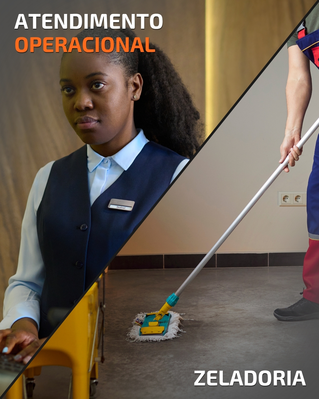 Imagem dividida com atencionista e funcionário passando MOP no chão, com os textos "ATENDIMENTO OPERACIONAL" e "ZELADORIA".
